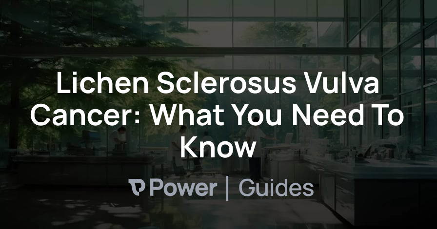 Header Image for Lichen Sclerosus Vulva Cancer: What You Need To Know