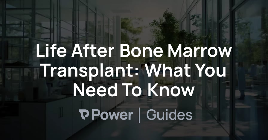 Header Image for Life After Bone Marrow Transplant: What You Need To Know