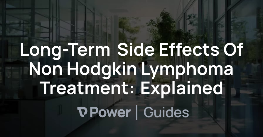 Header Image for Long-Term Side Effects Of Non Hodgkin Lymphoma Treatment: Explained