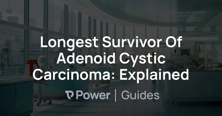 Header Image for Longest Survivor Of Adenoid Cystic Carcinoma: Explained