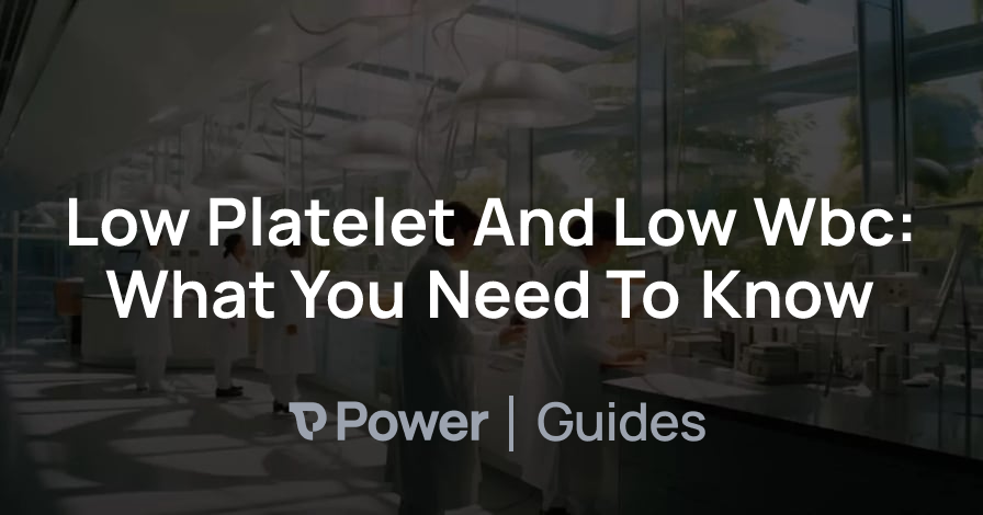 Header Image for Low Platelet And Low Wbc: What You Need To Know