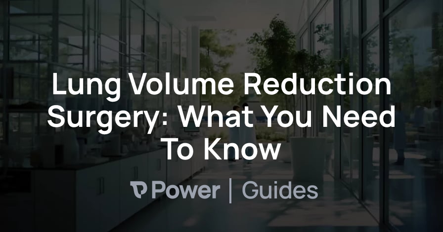 Header Image for Lung Volume Reduction Surgery: What You Need To Know