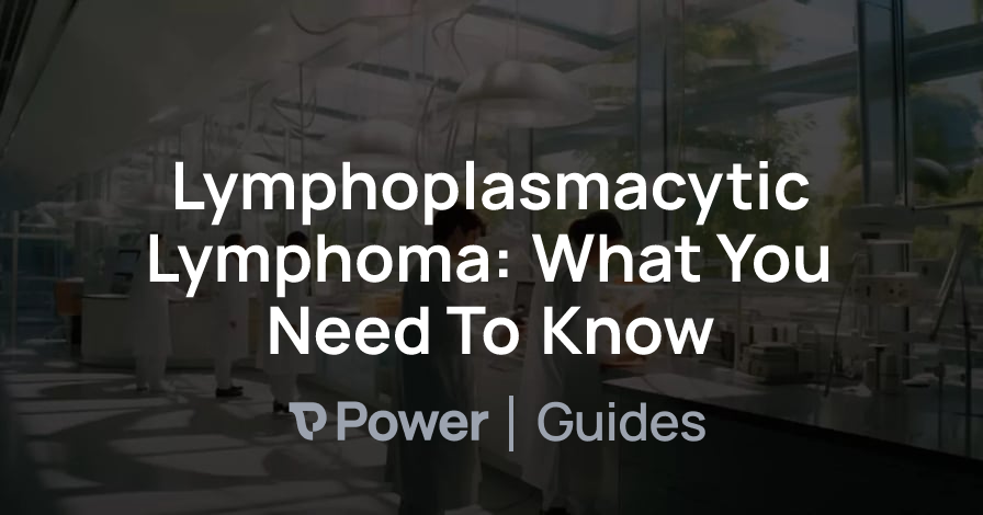 Header Image for Lymphoplasmacytic Lymphoma: What You Need To Know