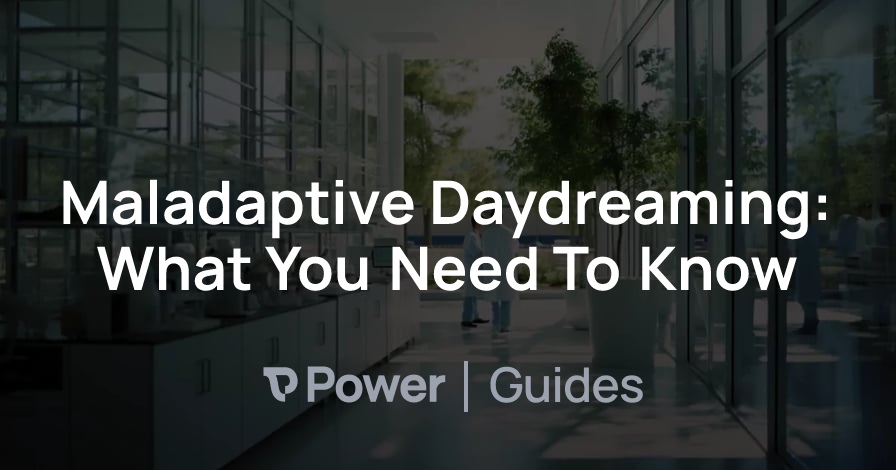 Header Image for Maladaptive Daydreaming: What You Need To Know