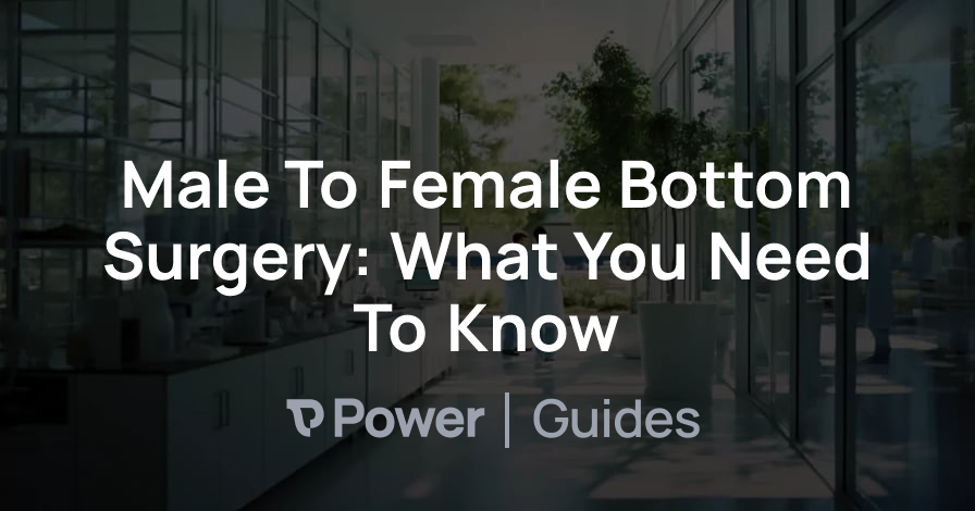 Header Image for Male To Female Bottom Surgery: What You Need To Know