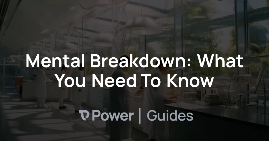 Header Image for Mental Breakdown: What You Need To Know