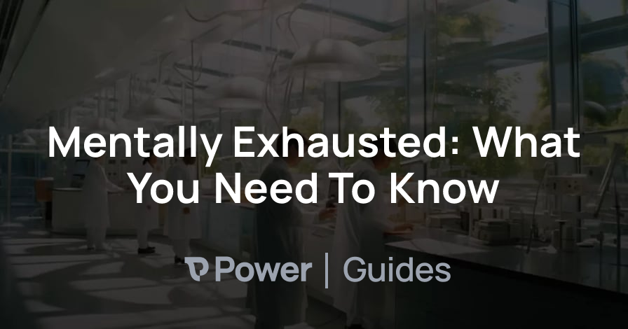 Header Image for Mentally Exhausted: What You Need To Know