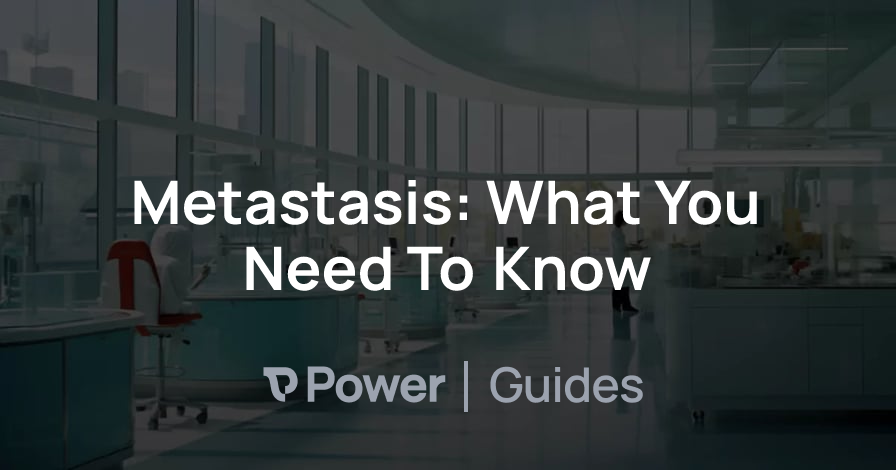 Header Image for Metastasis: What You Need To Know