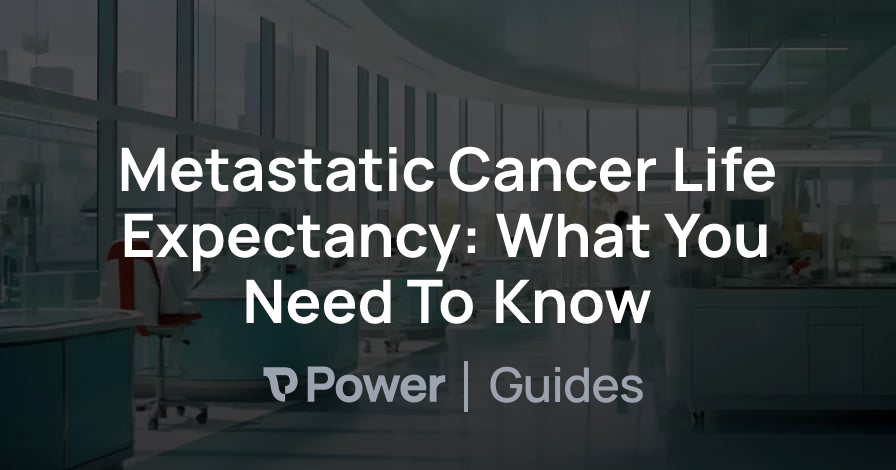 Header Image for Metastatic Cancer Life Expectancy: What You Need To Know