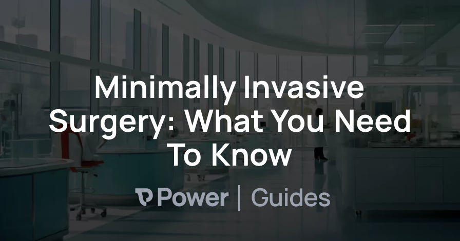 Header Image for Minimally Invasive Surgery: What You Need To Know