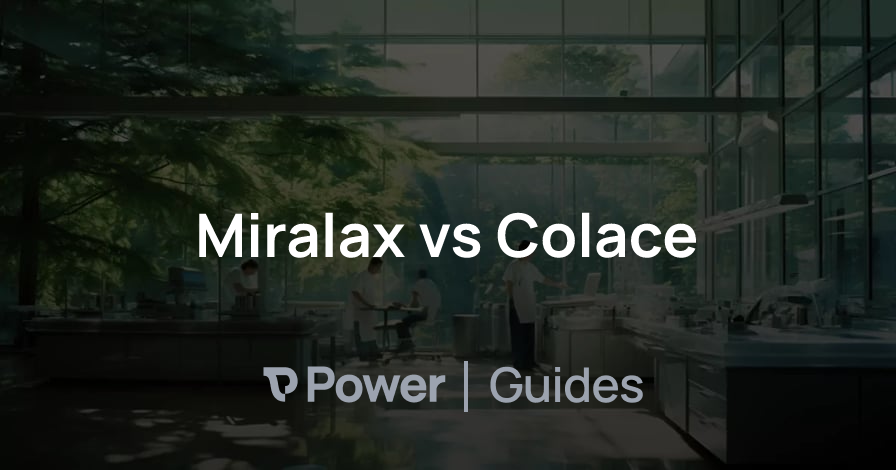 Header Image for Miralax vs Colace