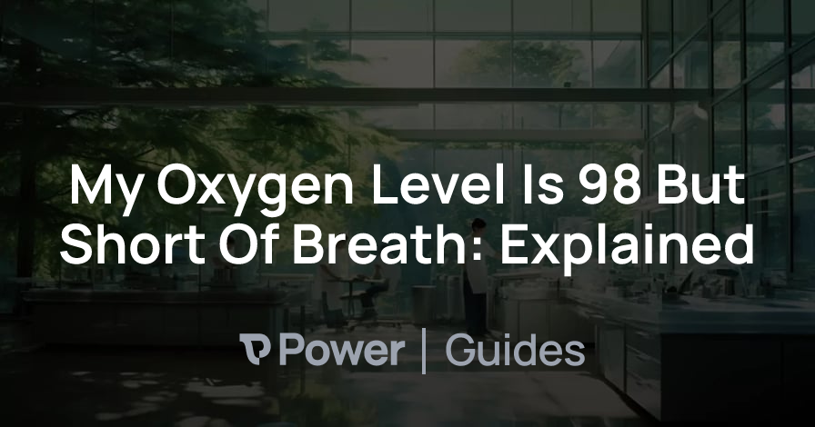 Header Image for My Oxygen Level Is 98 But Short Of Breath: Explained