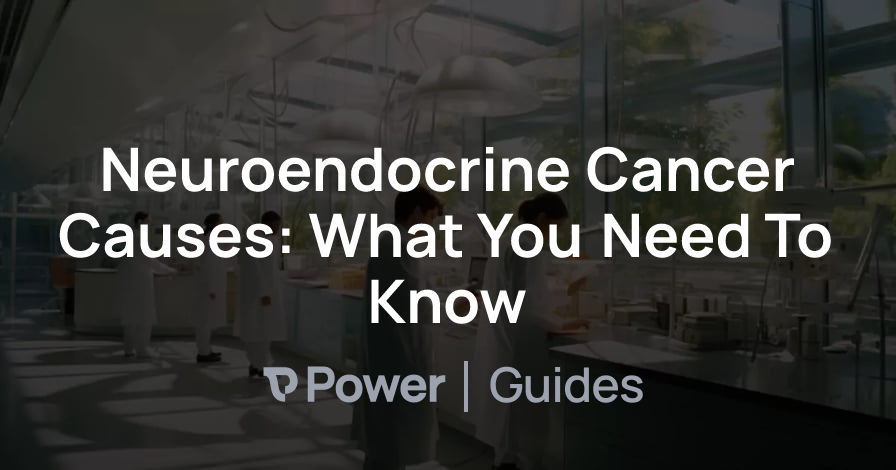 Header Image for Neuroendocrine Cancer Causes: What You Need To Know