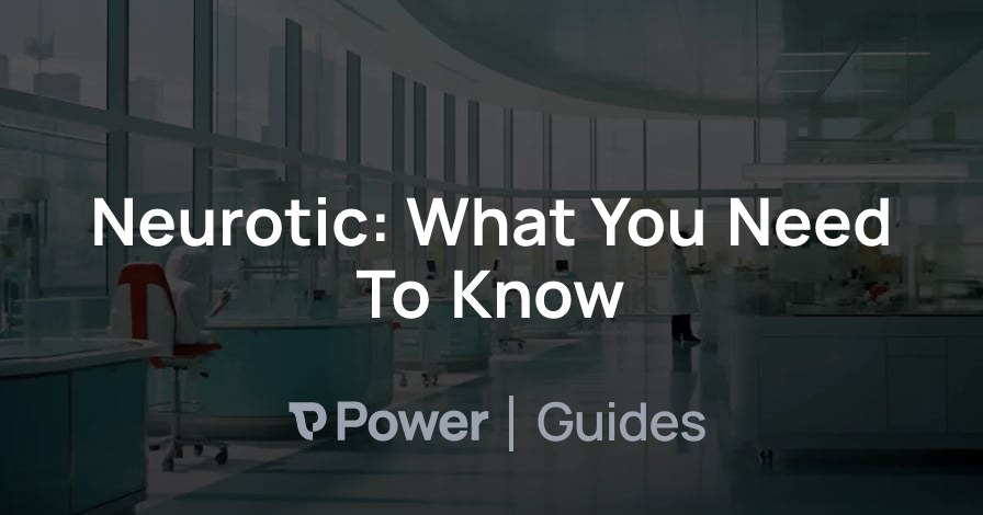 Header Image for Neurotic: What You Need To Know