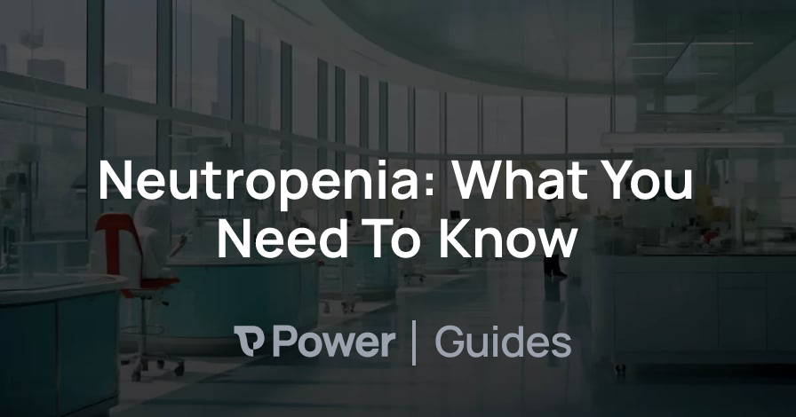Header Image for Neutropenia: What You Need To Know