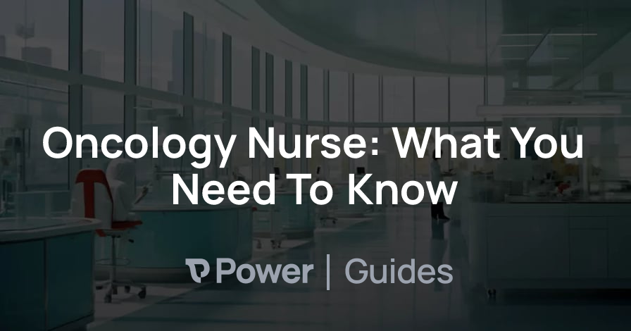 Header Image for Oncology Nurse: What You Need To Know