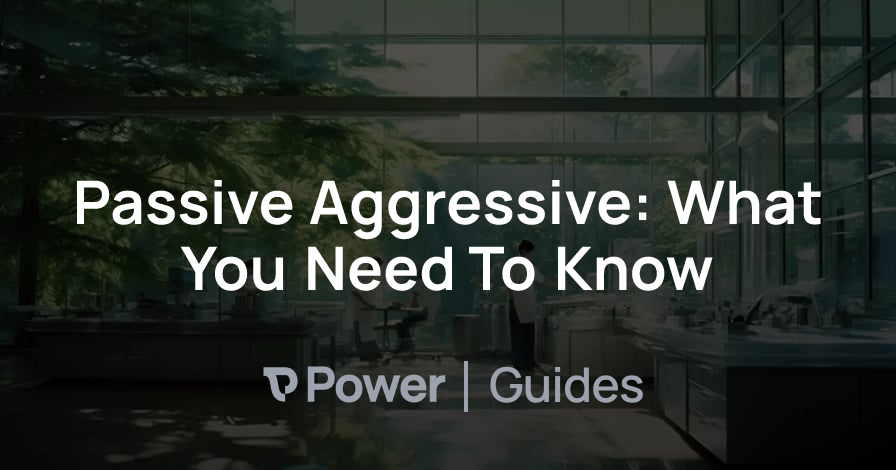 Header Image for Passive Aggressive: What You Need To Know