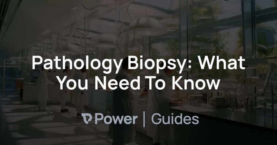 Header Image for Pathology Biopsy: What You Need To Know