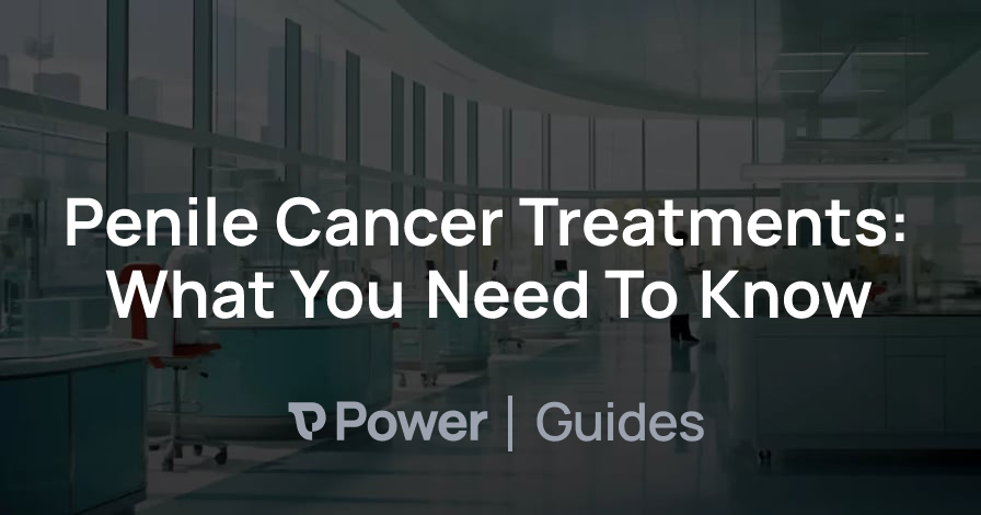 Header Image for Penile Cancer Treatments: What You Need To Know