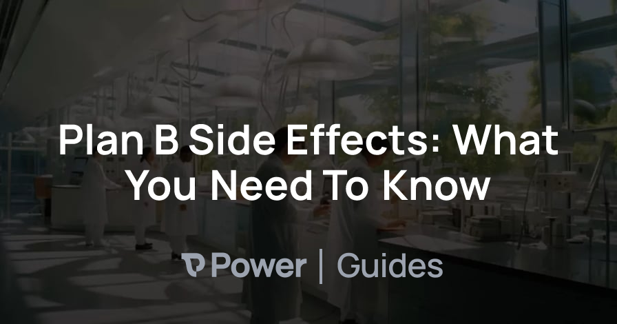 Header Image for Plan B Side Effects: What You Need To Know