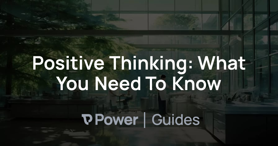 Header Image for Positive Thinking: What You Need To Know