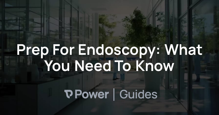 Header Image for Prep For Endoscopy: What You Need To Know
