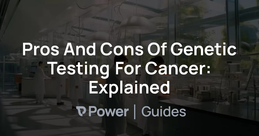 Header Image for Pros And Cons Of Genetic Testing For Cancer: Explained