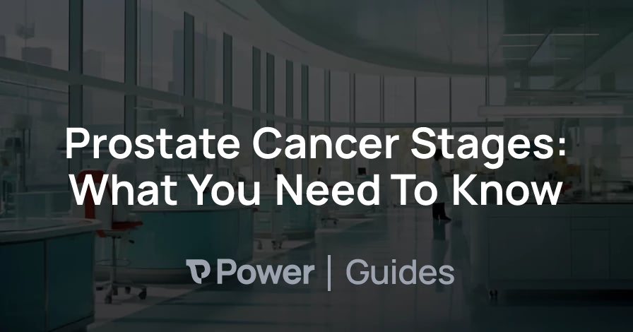 Header Image for Prostate Cancer Stages: What You Need To Know