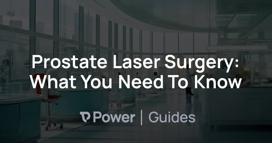 Header Image for Prostate Laser Surgery: What You Need To Know