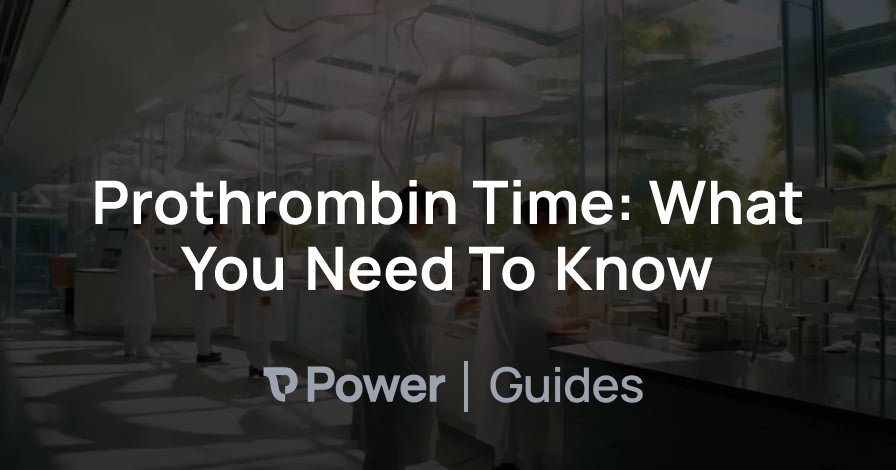 Header Image for Prothrombin Time: What You Need To Know