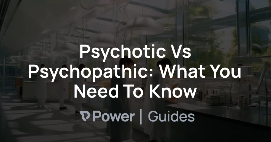 Header Image for Psychotic Vs Psychopathic: What You Need To Know