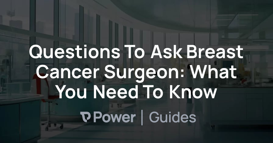 Header Image for Questions To Ask Breast Cancer Surgeon: What You Need To Know