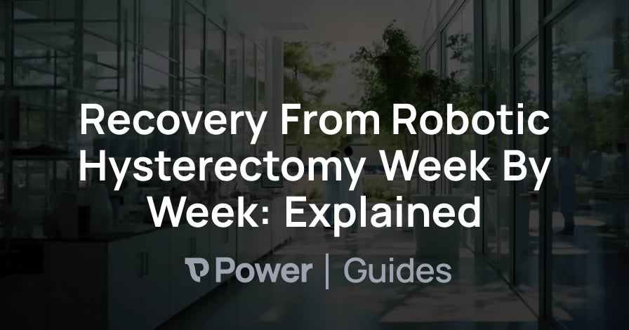 Header Image for Recovery From Robotic Hysterectomy Week By Week: Explained