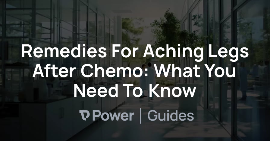 Header Image for Remedies For Aching Legs After Chemo: What You Need To Know