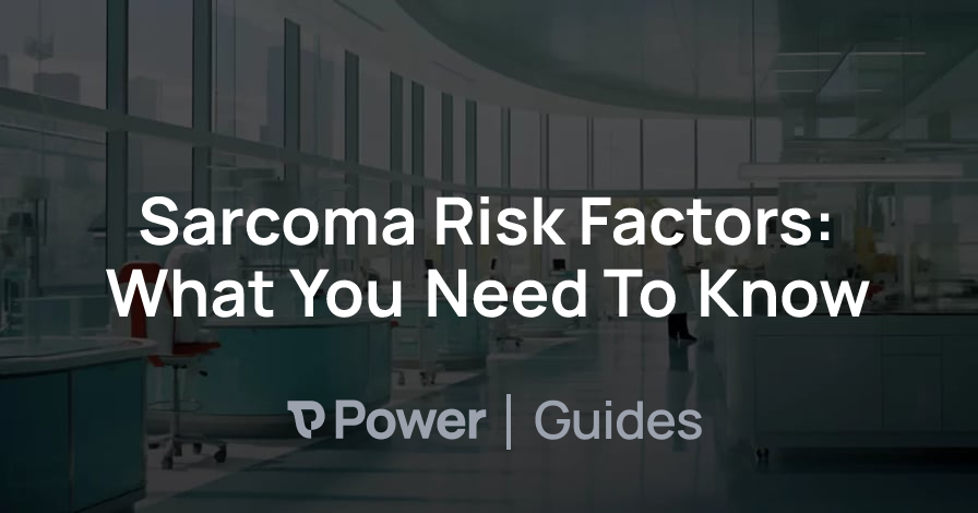 Header Image for Sarcoma Risk Factors: What You Need To Know