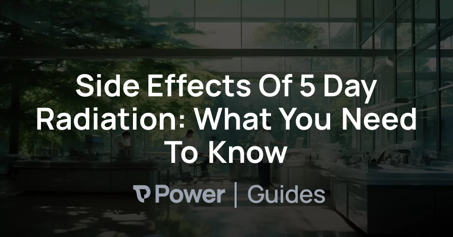 Header Image for Side Effects Of 5 Day Radiation: What You Need To Know