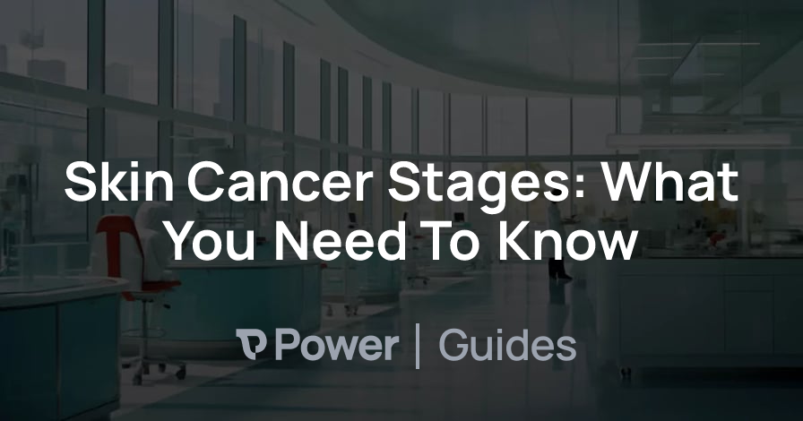 Header Image for Skin Cancer Stages: What You Need To Know