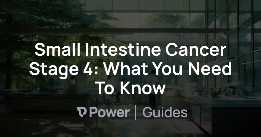 Header Image for Small Intestine Cancer Stage 4: What You Need To Know