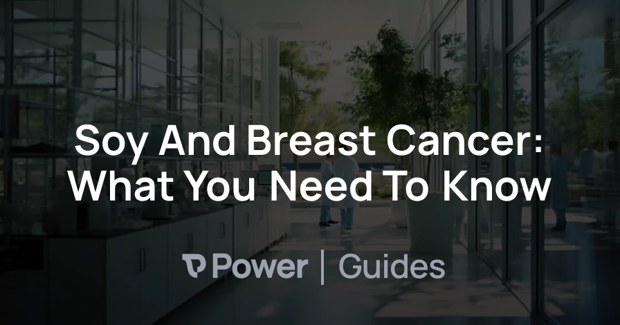 Header Image for Soy And Breast Cancer: What You Need To Know