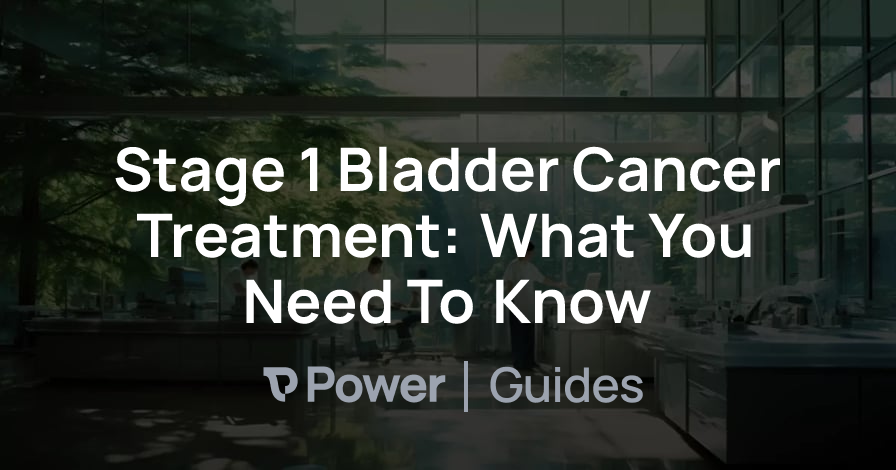 Header Image for Stage 1 Bladder Cancer Treatment: What You Need To Know