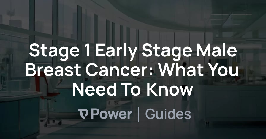 Header Image for Stage 1 Early Stage Male Breast Cancer: What You Need To Know