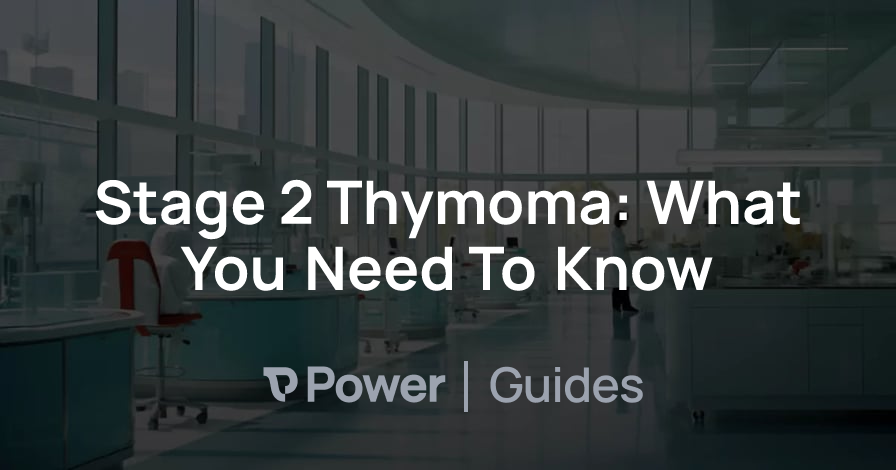 Header Image for Stage 2 Thymoma: What You Need To Know