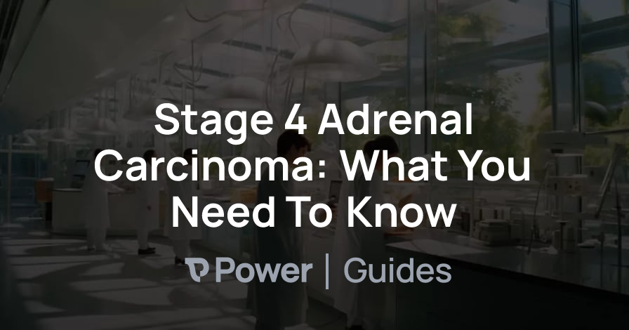 Header Image for Stage 4 Adrenal Carcinoma: What You Need To Know