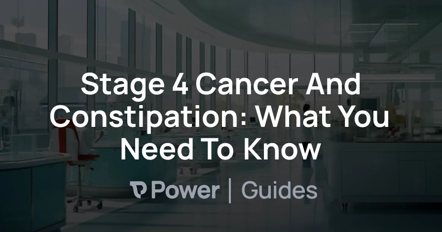 Header Image for Stage 4 Cancer And Constipation: What You Need To Know