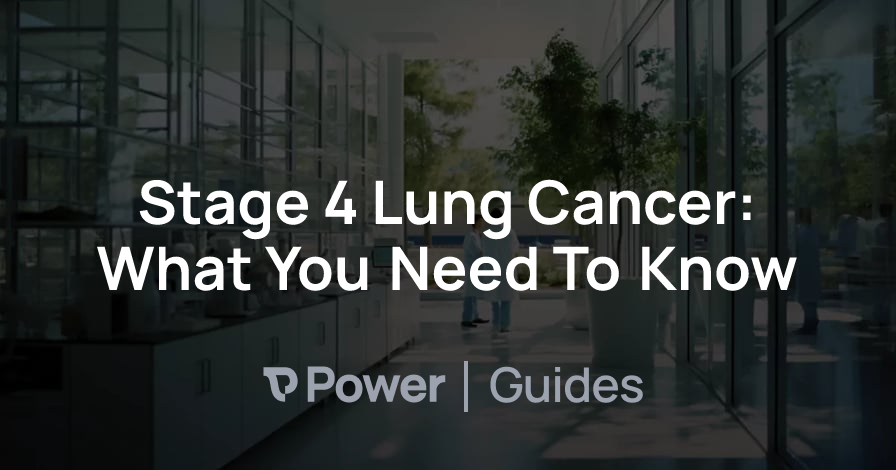 Header Image for Stage 4 Lung Cancer: What You Need To Know