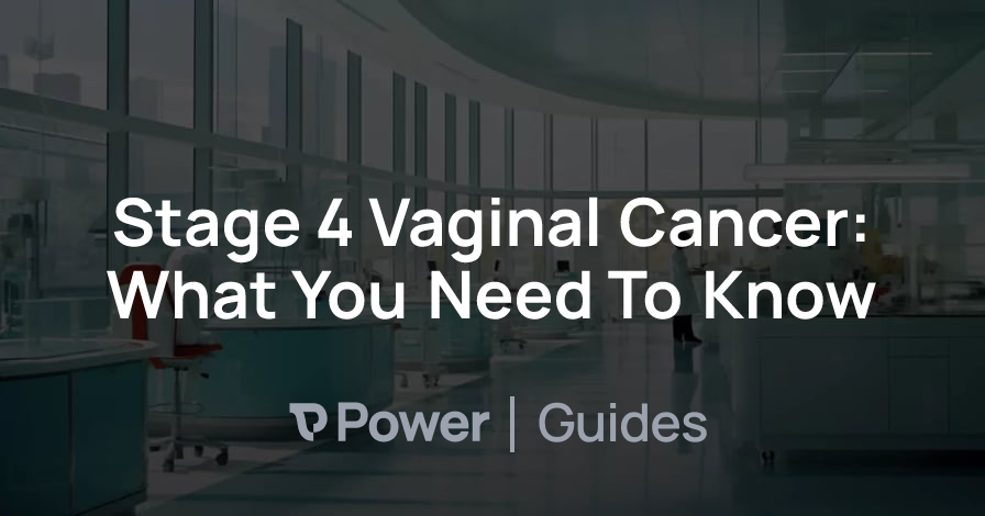 Header Image for Stage 4 Vaginal Cancer: What You Need To Know