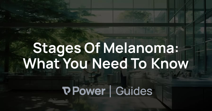 Header Image for Stages Of Melanoma: What You Need To Know