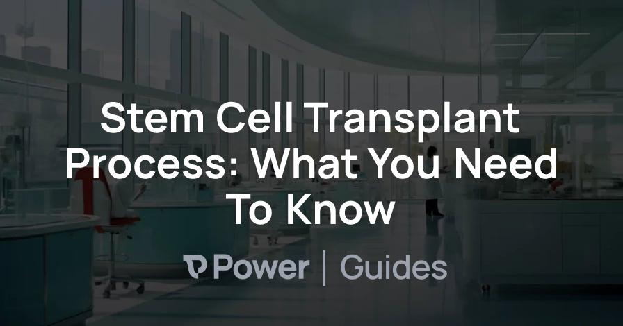 Header Image for Stem Cell Transplant Process: What You Need To Know