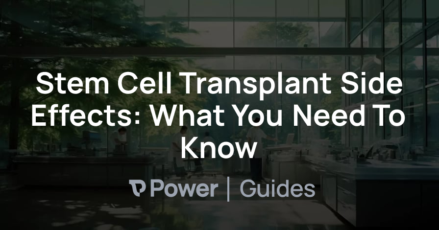 Header Image for Stem Cell Transplant Side Effects: What You Need To Know