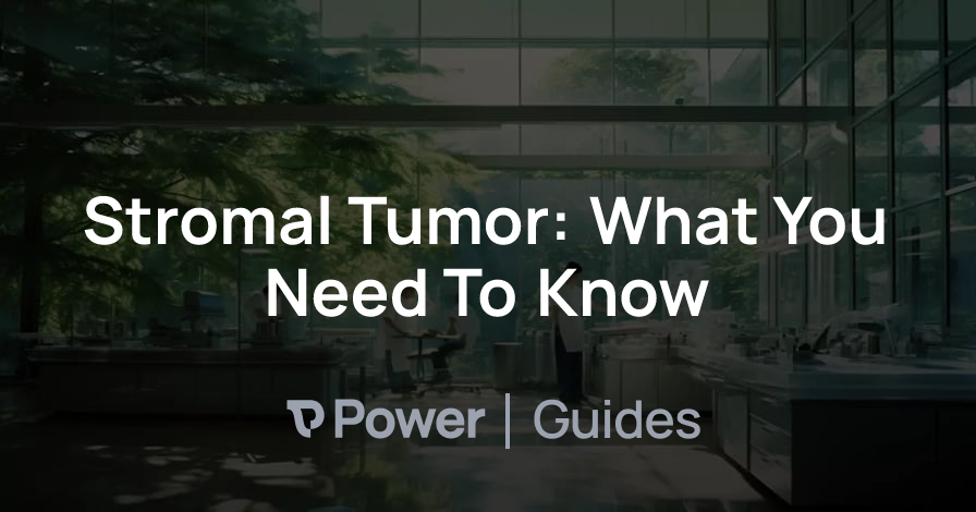 Header Image for Stromal Tumor: What You Need To Know